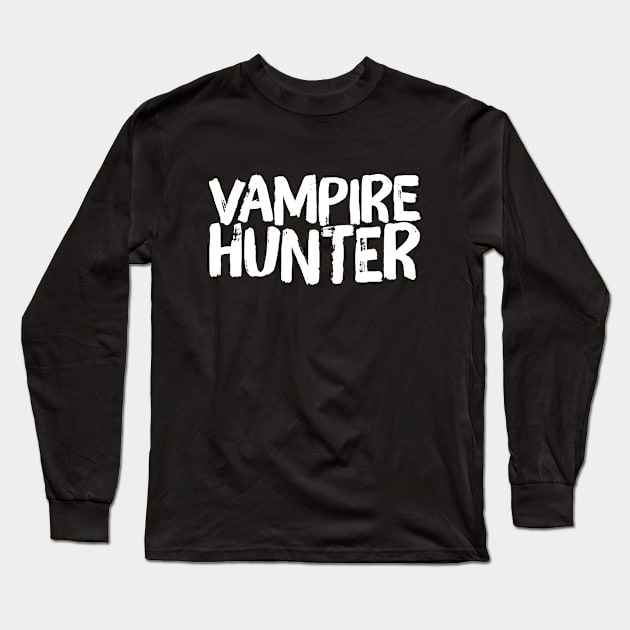 Vampire Hunter Slayer Long Sleeve T-Shirt by ballhard